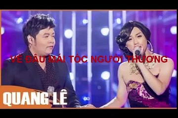 VỀ ĐÂU MÁI TÓC NGƯỜI THƯƠNG REMIX || QUANG LÊ || NHẠC TRỮ TÌNH