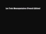 [PDF] Les Trois Mousquetaires (French Edition) [Read] Online