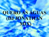Quero as águas (DJ Jonathan Mix)- Thalles Roberto
