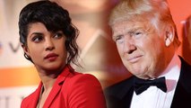 Priyanka Chopra Gets ANGRY On Donald Trump On His Muslim Remark