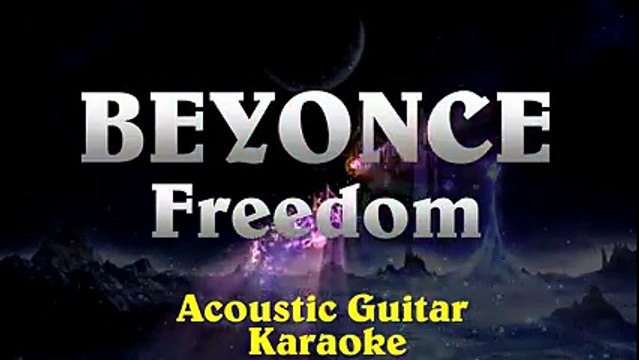 Beyonce - Freedom ¦ Higher Key Acoustic Guitar Karaoke Instrumental Lyrics Cover Sing Along