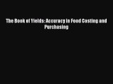 [PDF] The Book of Yields: Accuracy in Food Costing and Purchasing [Download] Online