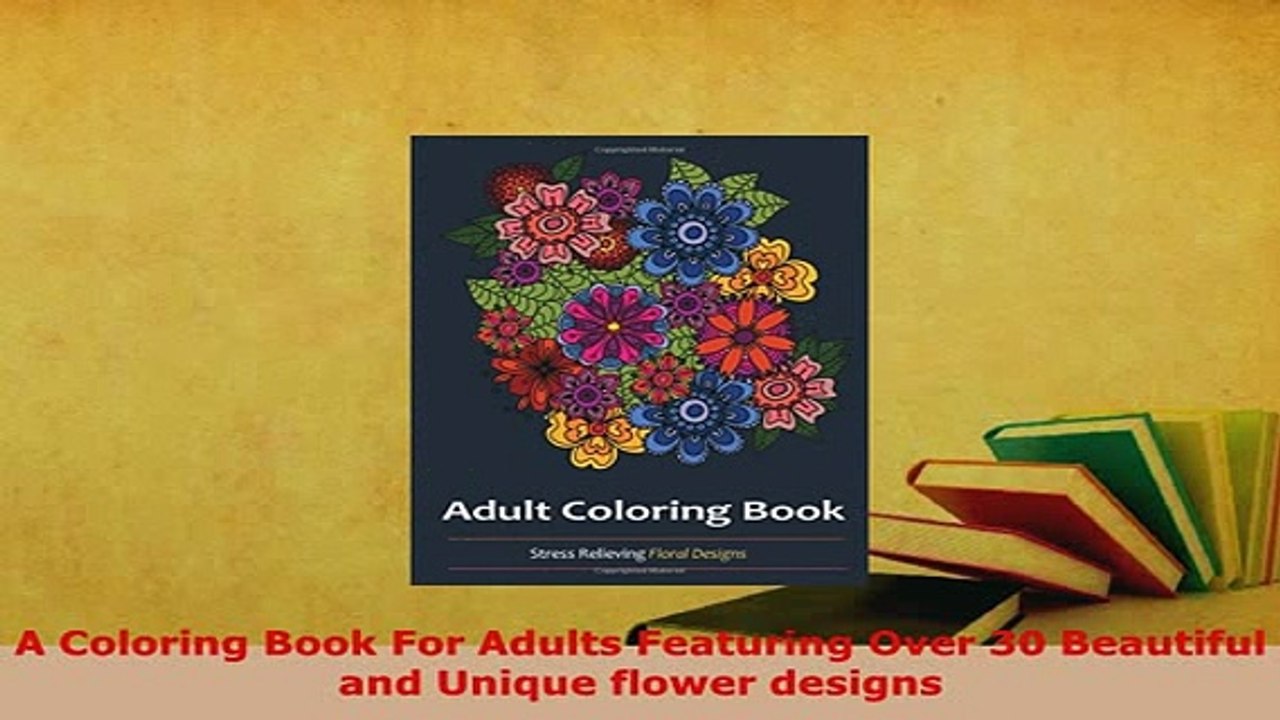 Download  A Coloring Book For Adults Featuring Over 30 Beautiful and Unique flower designs Download Online