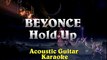 Beyonce - Hold Up ¦ Acoustic Guitar Karaoke Instrumental Lyrics Cover Sing Along