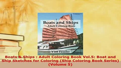 PDF  Boats  Ships  Adult Coloring Book Vol5 Boat and Ship Sketches for Coloring Ship Read Online