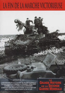 La Grande Histoire de la Seconde Guerre mondiale - Épisode 12 : La Fin de la Marche Victorieuse