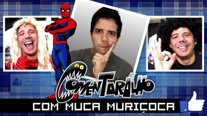 Comentarálho #3 com Muca Muriçoca