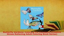 PDF  Butterfly Gardens Coloring For Everyone Creative Stress Relieving Adult Coloring Book Ebook