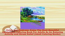 Download  Relax and Destress Enjoy The Most Beautiful Landscapes Coloring Book For Adults As An Read Online