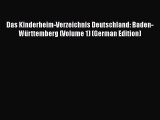 PDF Das Kinderheim-Verzeichnis Deutschland: Baden-Württemberg (Volume 1) (German Edition)