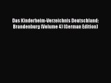 PDF Das Kinderheim-Verzeichnis Deutschland: Brandenburg (Volume 4) (German Edition) Free Books
