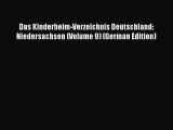 PDF Das Kinderheim-Verzeichnis Deutschland: Niedersachsen (Volume 9) (German Edition) Free