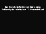 PDF Das Kinderheim-Verzeichnis Deutschland: Schleswig-Holstein (Volume 15) (German Edition)