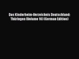 PDF Das Kinderheim-Verzeichnis Deutschland: Thüringen (Volume 16) (German Edition)  Read Online