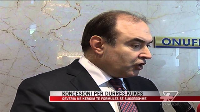 Koncesioni për Durrës-Kukës - News, Lajme - Vizion Plus