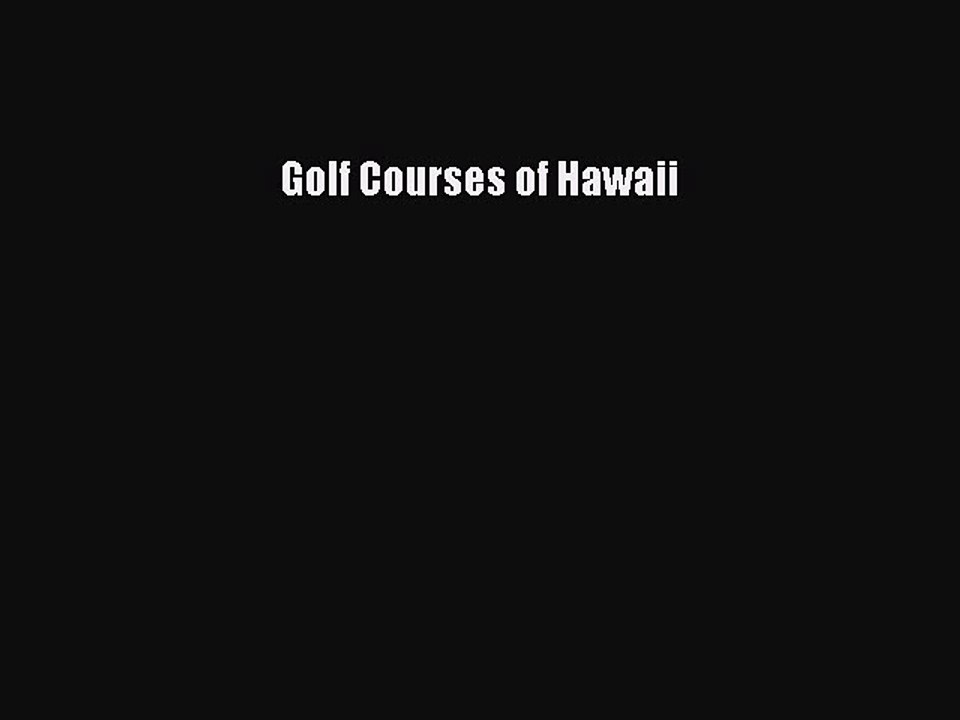 Read Golf Courses of Hawaii Ebook Free