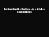 Download Una Rosa Marchita: Una Novela de la Vida Real (Spanish Edition)  EBook