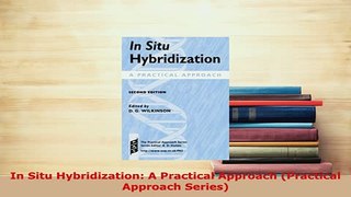 Download  In Situ Hybridization A Practical Approach Practical Approach Series Read Online
