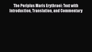 [Read book] The Periplus Maris Erythraei: Text with Introduction Translation and Commentary