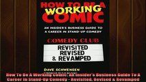 READ book  How To Be A Working Comic An Insiders Business Guide To A Career In StandUp Comedy  Full EBook