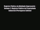 PDF Registro Publico da Atividade Empresarial - Volume 2: Registro Publico da Propriedade Industrial