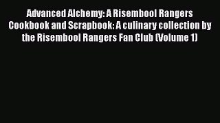 [PDF] Advanced Alchemy: A Risembool Rangers Cookbook and Scrapbook: A culinary collection by