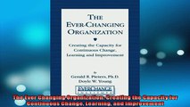 EBOOK ONLINE  The Ever Changing Organization Creating the Capacity for Continuous Change Learning and  FREE BOOOK ONLINE