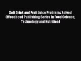 [PDF] Soft Drink and Fruit Juice Problems Solved (Woodhead Publishing Series in Food Science