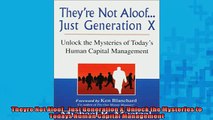 Free PDF Downlaod  Theyre Not AloofJust Generation X Unlock the Mysteries to Todays Human Capital READ ONLINE