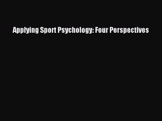 Download Applying Sport Psychology: Four Perspectives PDF Online