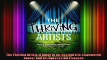 READ book  The Thriving Artists A Guide to an Inspired Life Empowered Career and Entrepreneurial Free Online