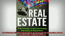 FREE DOWNLOAD  Real Estate 25 Best Strategies for Real Estate Investing Home Buying and Flipping Houses  FREE BOOOK ONLINE