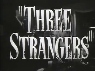 Three Strangers (Original Theatrical Trailer)