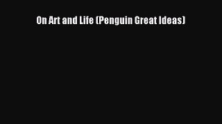 Read On Art and Life (Penguin Great Ideas) Ebook Free