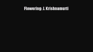 Read Flowering: J. Krishnamurti Ebook Free
