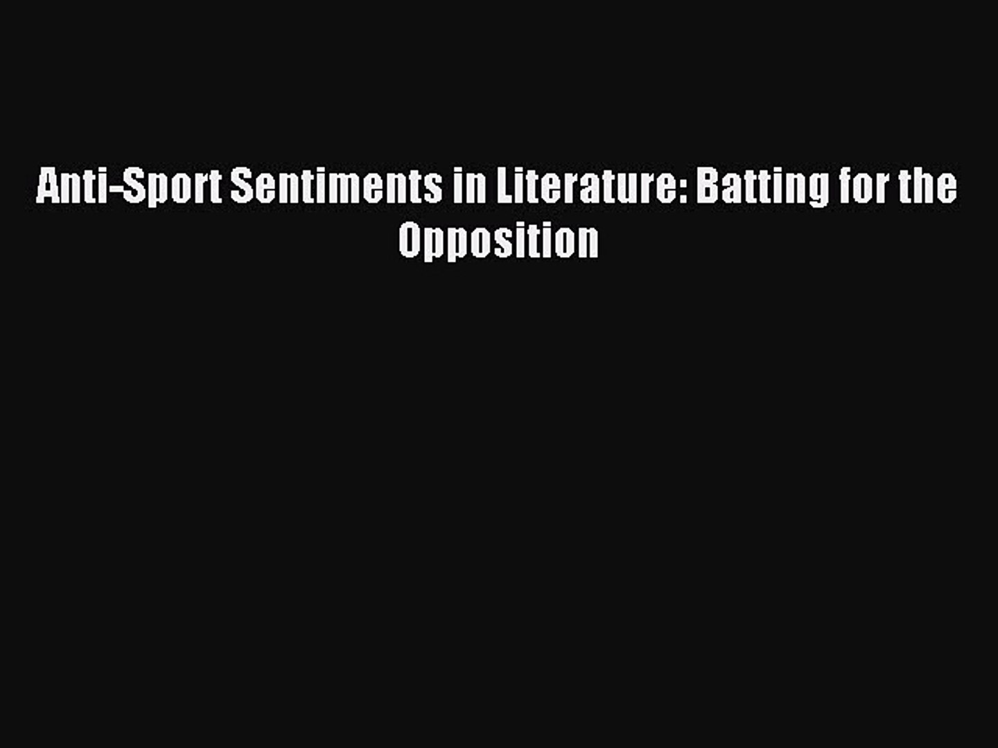 満点の Anti Sport Sentiments In Literature Batting For The Opposition その他