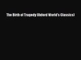 Read The Birth of Tragedy (Oxford World's Classics) Ebook Free