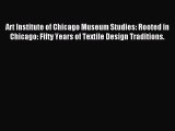 Read Art Institute of Chicago Museum Studies: Rooted in Chicago: Fifty Years of Textile Design