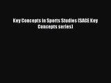 Read Key Concepts in Sports Studies (SAGE Key Concepts series) Ebook Free