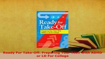 PDF  Ready For TakeOff Preparing Your Teen With ADHD or LD For College Read Full Ebook