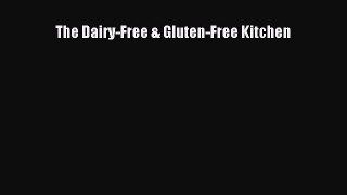 Read The Dairy-Free & Gluten-Free Kitchen Ebook Free