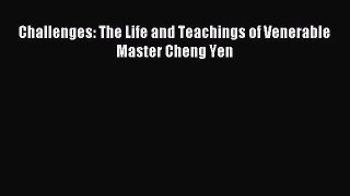 Download Challenges: The Life and Teachings of Venerable Master Cheng Yen PDF Free