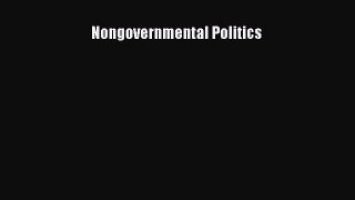 Read Nongovernmental Politics Ebook Online