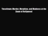 [Download PDF] Tinseltown: Murder Morphine and Madness at the Dawn of Hollywood Ebook Online