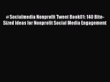 Read # Socialmedia Nonprofit Tweet Book01: 140 Bite-Sized Ideas for Nonprofit Social Media