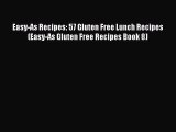 Read Easy-As Recipes: 57 Gluten Free Lunch Recipes (Easy-As Gluten Free Recipes Book 8) Ebook