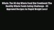 Read Whole: The 30 day Whole Food Diet Cookbook (The Healthy Whole Foods Eating Challenge -