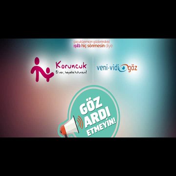 Veni Vidi Göz & Koruncuk Vakfı – Sema Öztürk