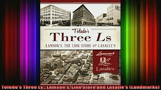 Downlaod Full PDF Free  Toledos Three Ls Lamsons Lion Store and Lasalles Landmarks Full EBook