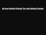 Read By Jean Bethke Elshtain The Jane Addams Reader Ebook Free